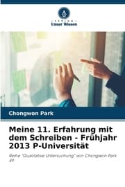 Cover von Meine 11. Erfahrung mit dem Schreiben - Frühjahr 2013 P-Universität