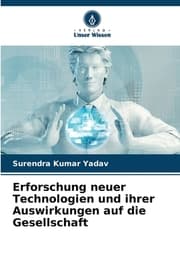 Cover von Erforschung neuer Technologien und ihrer Auswirkungen auf die Gesellschaft
