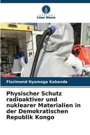 Cover von Physischer Schutz radioaktiver und nuklearer Materialien in der Demokratischen Republik Kongo