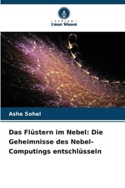 Cover von Das Flüstern im Nebel: Die Geheimnisse des Nebel-Computings entschlüsseln