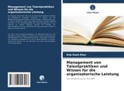 Cover von Management von Talentpraktiken und Wissen für die organisatorische Leistung