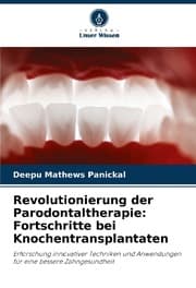 Cover von Revolutionierung der Parodontaltherapie: Fortschritte bei Knochentransplantaten