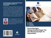 Cover von Zuverlässiges Integralwellenlager für die Wasserpumpe im Automotor