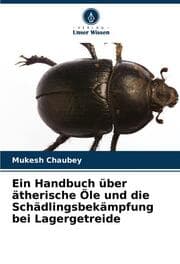 Cover von Ein Handbuch über ätherische Öle und die Schädlingsbekämpfung bei Lagergetreide