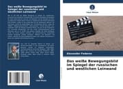 Cover von Das weiße Bewegungsbild im Spiegel der russischen und westlichen Leinwand