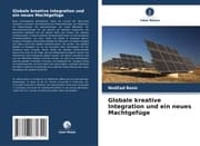 Cover von Globale kreative Integration und ein neues Machtgefüge