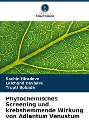 Cover von Phytochemisches Screening und krebshemmende Wirkung von Adiantum Venustum