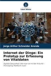 Cover von Internet der Dinge: Ein Prototyp zur Erfassung von Vitaldaten