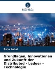 Cover von Grundlagen, Innovationen und Zukunft der Distributed - Ledger - Technologie