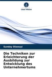 Cover von Die Techniken zur Erleichterung der Ausbildung zur Entwicklung des Unternehmertums