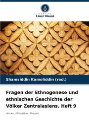 Cover von Fragen der Ethnogenese und ethnischen Geschichte der Völker Zentralasiens. Heft 9