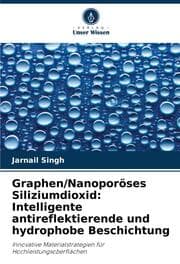 Cover von Graphen/Nanoporöses Siliziumdioxid: Intelligente antireflektierende und hydrophobe Beschichtung