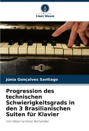 Cover von Progression des technischen Schwierigkeitsgrads in den 3 Brasilianischen Suiten für Klavier