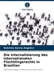 Cover von Die Internalisierung des internationalen Flüchtlingsrechts in Brasilien