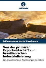 Cover von Von der primären Exportwirtschaft zur brasilianischen Industrialisierung