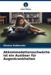 Cover von Akkommodationsschwäche ist ein Auslöser für Augenkrankheiten