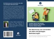 Cover von Die Betreuung von Lernenden mit ASD und geistigen Behinderungen