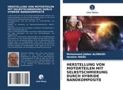 Cover von HERSTELLUNG VON MOTORTEILEN MIT SELBSTSCHMIERUNG DURCH HYBRIDE NANOKOMPOSITE