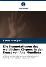 Cover von Die Konnotationen des weiblichen Körpers in der Kunst von Ana Mendieta