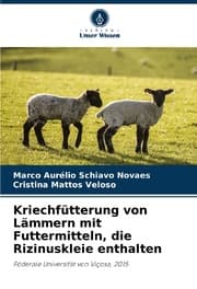 Cover von Kriechfütterung von Lämmern mit Futtermitteln, die Rizinuskleie enthalten