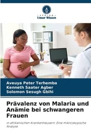 Cover von Prävalenz von Malaria und Anämie bei schwangeren Frauen