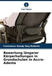 Cover von Bewertung längerer Körperhaltungen in Grundschulen in Accra-Adenta