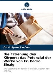 Cover von Die Erziehung des Körpers: das Potenzial der Werke von Fr. Pedro Sinzig