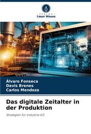 Cover von Das digitale Zeitalter in der Produktion