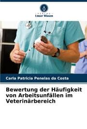 Cover von Bewertung der Häufigkeit von Arbeitsunfällen im Veterinärbereich