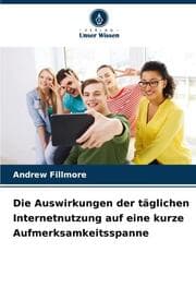 Cover von Die Auswirkungen der täglichen Internetnutzung auf eine kurze Aufmerksamkeitsspanne