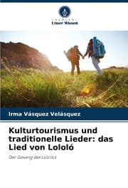 Cover von Kulturtourismus und traditionelle Lieder: das Lied von Lololó