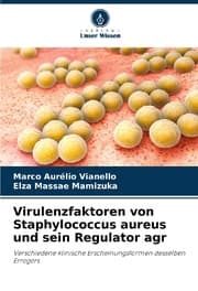 Cover von Virulenzfaktoren von Staphylococcus aureus und sein Regulator agr