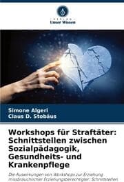 Cover von Workshops für Straftäter: Schnittstellen zwischen Sozialpädagogik, Gesundheits- und Krankenpflege