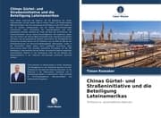 Cover von Chinas Gürtel- und Straßeninitiative und die Beteiligung Lateinamerikas