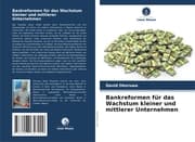 Cover von Bankreformen für das Wachstum kleiner und mittlerer Unternehmen