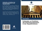Cover von Fallstudie zu Praktiken des Risikomanagements in der Republik Jemen