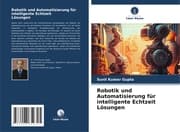 Cover von Robotik und Automatisierung für intelligente Echtzeit Lösungen
