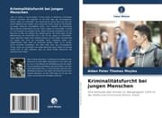 Cover von Kriminalitätsfurcht bei jungen Menschen
