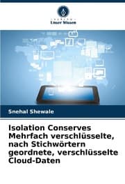 Cover von Isolation Conserves Mehrfach verschlüsselte, nach Stichwörtern geordnete, verschlüsselte Cloud-Daten