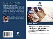 Cover von Designentwicklung eines PIC-Mikrocontroller-basierten eingebetteten Systems