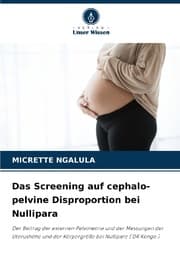 Cover von Das Screening auf cephalo-pelvine Disproportion bei Nullipara