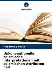 Cover von Unkonventionelle seismische Interpretationen mit seismischen Attributen Fall