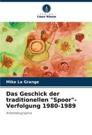 Cover von Das Geschick der traditionellen 'Spoor'-Verfolgung 1980-1989