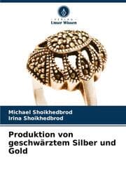 Cover von Produktion von geschwärztem Silber und Gold