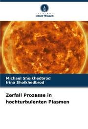 Cover von Zerfall Prozesse in hochturbulenten Plasmen