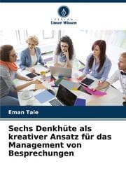 Cover von Sechs Denkhüte als kreativer Ansatz für das Management von Besprechungen