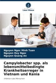 Cover von Campylobacter spp. als lebensmittelbedingte Krankheitserreger in Vietnam und Kenia