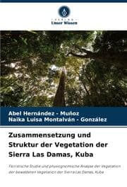 Cover von Zusammensetzung und Struktur der Vegetation der Sierra Las Damas, Kuba