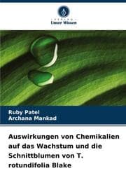 Cover von Auswirkungen von Chemikalien auf das Wachstum und die Schnittblumen von T. rotundifolia Blake