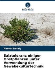 Cover von Salztoleranz einiger Obstpflanzen unter Verwendung der Gewebekulturtechnik